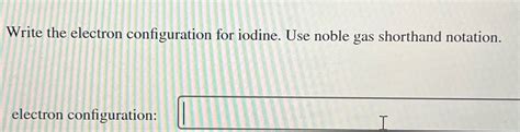 noble gas configuration for iodine|A step.
